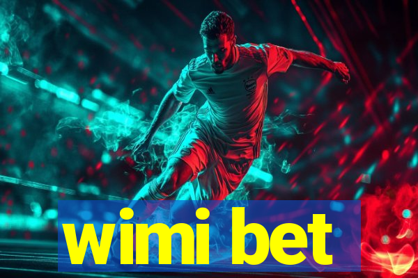 wimi bet